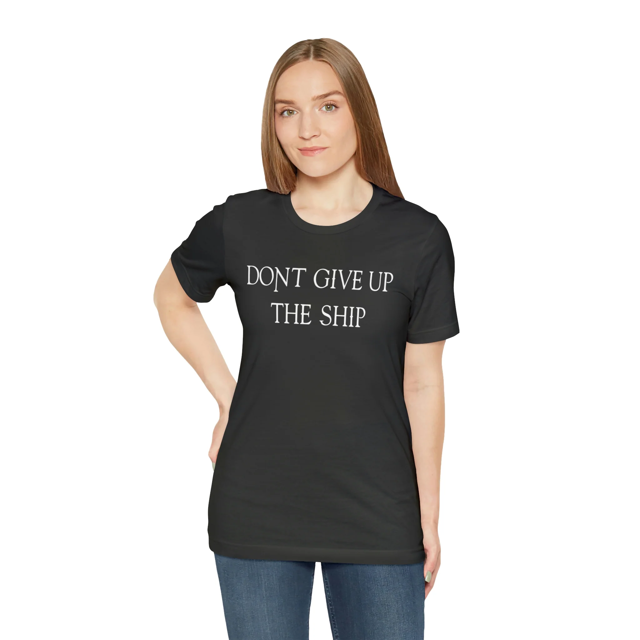 Don't Give Up The Ship T Shirt: Bella + Canvas 3001 - Image 4